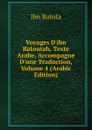 Voyages D.ibn Batoutah, Texte Arabe, Accompagne D.une Traduction, Volume 4 (Arabic Edition) - Ibn Batuta