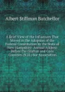 A Brief View of the Influences That Moved in the Adoption of the Federal Constitution by the State of New Hampshire: Annual Address Before the Grafton and Coos Counties (N.H.) Bar Association - Albert Stillman Batchellor