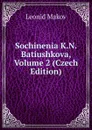 Sochinenia K.N. Batiushkova, Volume 2 (Czech Edition) - Leonid Makov