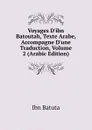 Voyages D.ibn Batoutah, Texte Arabe, Accompagne D.une Traduction, Volume 2 (Arabic Edition) - Ibn Batuta