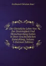Die Christliche Lehre Von Der Dreieinigkeit Und Menschwerdung Gottes in Ihrer Geschichtlichen Entwicklung, Volume 3 (German Edition) - Ferdinand Christian Baur