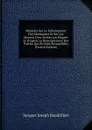 Memoire Sur Le Deboisement Des Montagnes Et Sur Les Moyens D.en Arreter Les Progres Et D.operer Le Repeuplement Des Parties Qui En Sont Susceptibles (French Edition) - Jacques Joseph Baudrillart