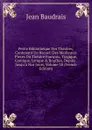 Petite Bibliotheque Des Theatres, Contenant Un Recueil Des Meilleures Pieces Du Theatre Francois, Tragique, Comique, Lyrique . Bouffon, Depuis . Jusqu.a Nos Jours, Volume 38 (French Edition) - Jean Baudrais