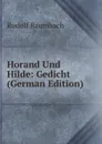 Horand Und Hilde: Gedicht (German Edition) - Rudolf Baumbach