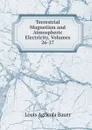 Terrestrial Magnetism and Atmospheric Electricity, Volumes 26-27 - Louis Agricola Bauer