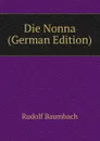 Die Nonna (German Edition) - Rudolf Baumbach
