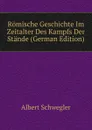 Romische Geschichte Im Zeitalter Des Kampfs Der Stande (German Edition) - Albert Schwegler
