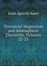 Terrestrial Magnetism and Atmospheric Electricity, Volumes 22-23 - Louis Agricola Bauer