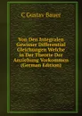 Von Den Integralen Gewisser Differential Gleichungen Welche in Der Theorie Der Anziehung Vorkommen (German Edition) - C Gustav Bauer