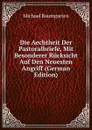 Die Aechtheit Der Pastoralbriefe, Mit Besonderer Rucksicht Auf Den Neuesten Angriff (German Edition) - Michael Baumgarten