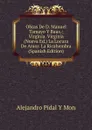 Obras De D. Manuel Tamayo Y Baus.: Virginia. Virginia (Nueva Ed.) La Locura De Amor. La Ricahembra (Spanish Edition) - Alejandro Pidal Y Mon