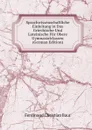 Sprachwissenschaftliche Einleitung in Das Griechische Und Lateinische Fur Obere Gymnasialclassen (German Edition) - Ferdinand Christian Baur