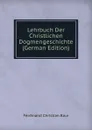 Lehrbuch Der Christlichen Dogmengeschichte (German Edition) - Ferdinand Christian Baur