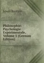 Philosophie: Psychologie Experimentale, Volume 1 (German Edition) - Louis Bautain