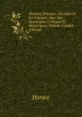 Oeuvres D.horace: En Latin Et En Francois, Avec Des Remarques Critiques Et Historiques, Volume 4 (Latin Edition) - Horace Horace