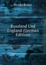 Russland Und England (German Edition) - Bruno Bauer