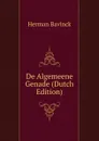 De Algemeene Genade (Dutch Edition) - Herman Bavinck