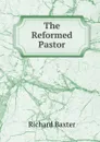 The Reformed Pastor - Richard Baxter