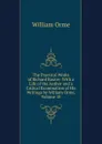The Practical Works of Richard Baxter: With a Life of the Author and a Critical Examination of His Writings by William Orme, Volume 18 - William Orme