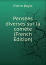 Pensees diverses sur la comete (French Edition) - Pierre Bayle