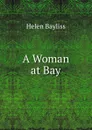 A Woman at Bay - Helen Bayliss