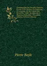 Continuation Des Pensees Diverses, Ecrites A Un Docteur De Sorbonne, A L.occasion De La Comete Qui Parut Dec. 1680; Ou Reponse A Plusieurs Dificultez . A L.auteur, Volume 2 (French Edition) - Pierre Bayle