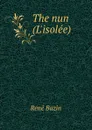 The nun (L.isolee) - René Bazin