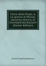 Falco della Rupe; o, La guerra di Musso; racconto storico, di Giambattista Bazzoni (Italian Edition) - Giovanni Battista Bazzoni