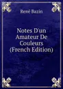 Notes D.un Amateur De Couleurs (French Edition) - René Bazin