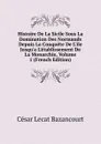 Histoire De La Sicile Sous La Domination Des Normands Depuis La Conquete De L.ile Jusqu.a L.etablissement De La Monarchie, Volume 1 (French Edition) - César Lecat Bazancourt
