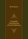 Gingolph L.abandonne (French Edition) - René Bazin