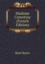 Madame Corentine (French Edition) - René Bazin