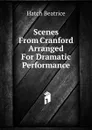 Scenes From Cranford Arranged For Dramatic Performance - Hatch Beatrice
