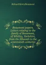 Beaumont papers. Letters relating to the family of Beaumont, of Whitley, Yorkshire, from the fifteenth to the seventeenth centuries - Richard Henry Beaumont