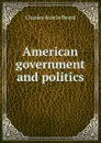 American government and politics - Charles Austin Beard