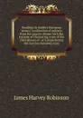 Readings in modern European history; a collection of extracts from the sources chosen with the purpose of illustrating some of the chief phases of . of Europe during the last two hundred years - James Harvey Robinson