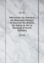 Memoires du marquis de Beauvais-Nangis et Journal du proces du marquis de La Boulaye (French Edition) - 