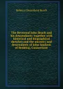 The Reverend John Beach and his descendants: together with historical and biographical sketches and the ancestry and descendants of John Sanford, of Redding, Connecticut - Rebecca Donaldson Beach