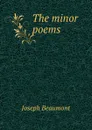 The minor poems - Joseph Beaumont