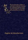 The Leuchtenberg gallery. A collection of pictures forming the celebrated gallery of His Imperial Highness, the Duke of Leuchtenberg, at Munich; - Eugène de Beauharnais