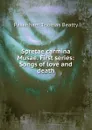 Spretae carmina Musae. First series: Songs of love and death - Pakenham Thomas Beatty