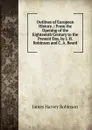 Outlines of European History .: From the Opening of the Eighteenth Century to the Present Day, by J. H. Robinson and C. A. Beard - James Harvey Robinson
