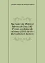 Memoires de Philippe Prevost de Beaulieu-Persac, capitaine de vaisseau (1608-1610 et 1627) (French Edition) - Philippe Prévost de Beaulieu-Persac