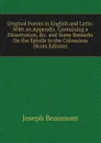 Original Poems in English and Latin: With an Appendix. Containing a Dissertation, .c. and Some Remarks On the Epistle to the Colossians (Scots Edition) - Joseph Beaumont