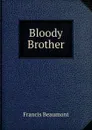 Bloody Brother - Beaumont Francis