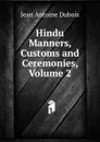 Hindu Manners, Customs and Ceremonies, Volume 2 - Jean Antoine Dubois