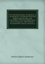 The Norse Discovery of America: A Compilation in Extenso of All the Sagas, Manuscripts, and Inscriptive Memorials Relating to the Finding and . New World in the Eleventh Century, Volume 1 - Rasmus Björn Anderson