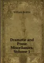 Dramatic and Prose Miscellanies, Volume 1 - William Beattie