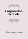 Corporation Schools - Albert James Beatty