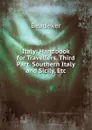 Italy: Handbook for Travellers. Third Part. Southern Italy and Sicily, Etc - Beadeker